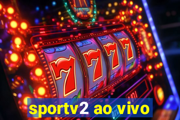 sportv2 ao vivo