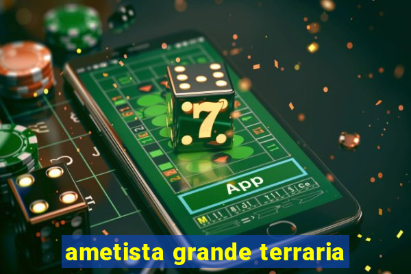 ametista grande terraria