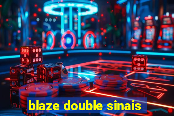 blaze double sinais