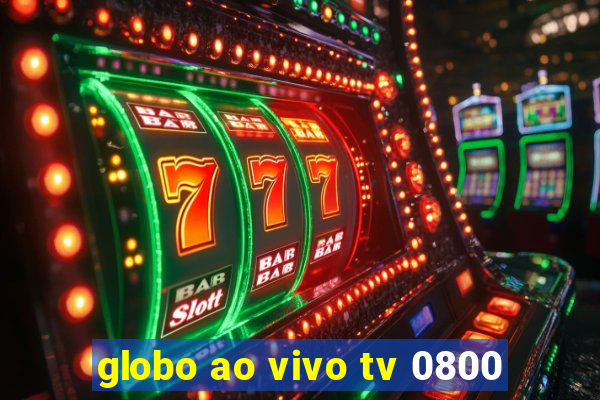 globo ao vivo tv 0800