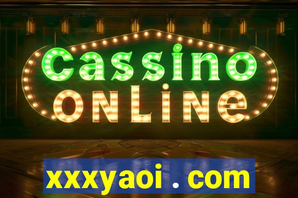 xxxyaoi . com