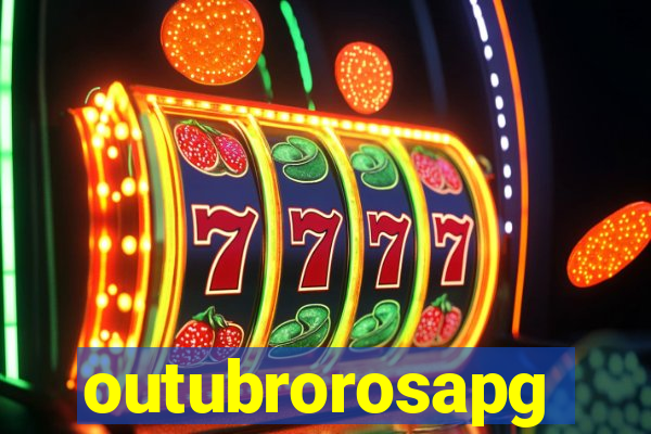 outubrorosapg