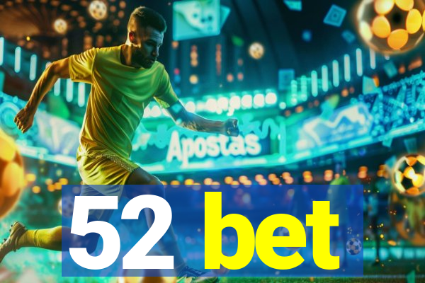 52 bet