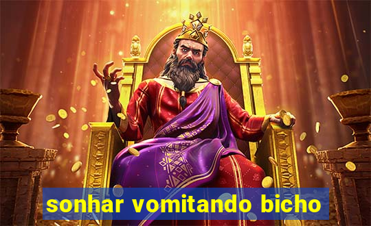 sonhar vomitando bicho