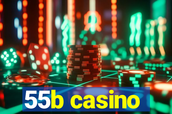 55b casino