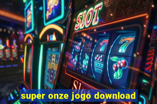 super onze jogo download