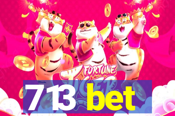 713 bet