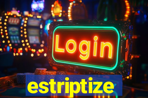 estriptize