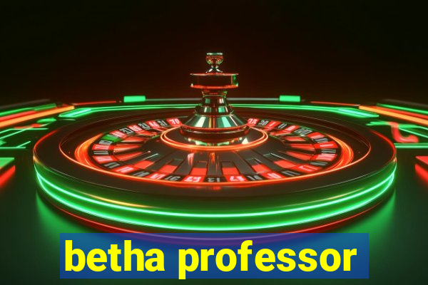 betha professor
