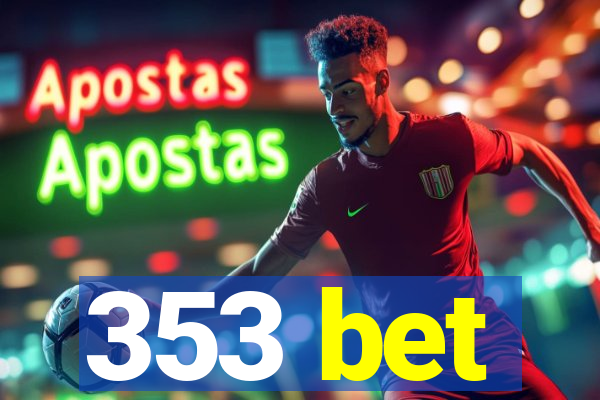 353 bet